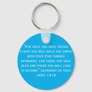 "For once you have tasted flight .. Keychain