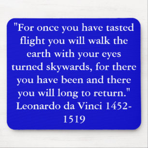 "For once you have tasted flight .. Mouse Pad