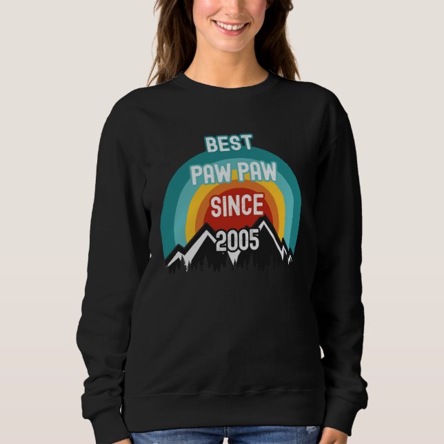 For Paw Paw Best Paw Paw Since 2005 Sweatshirt (Front)