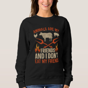 For Plant Powered vegan people animals are my frie Sweatshirt