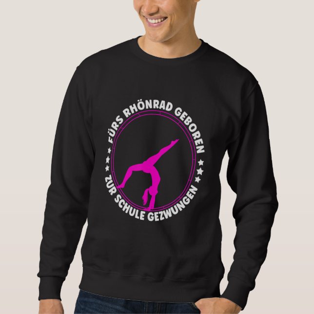 For Rhönrad Born To School Forced Gift Gymnast Sweatshirt (Front)