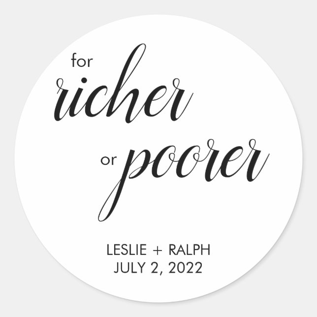 For Richer or Poorer Classic Round Sticker (Front)