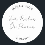 For Richer Or Poorer Wedding Party Lottery Favour  Classic Round Sticker<br><div class="desc">For Richer Or Poorer Wedding Party Lottery Favour Classic Round Sticker</div>