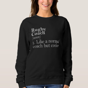 For Rugby Coach Definition Rugby Coach Sweatshirt