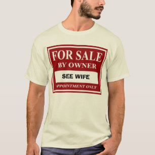 For Sale by Owner - SEE WIFE T-Shirt