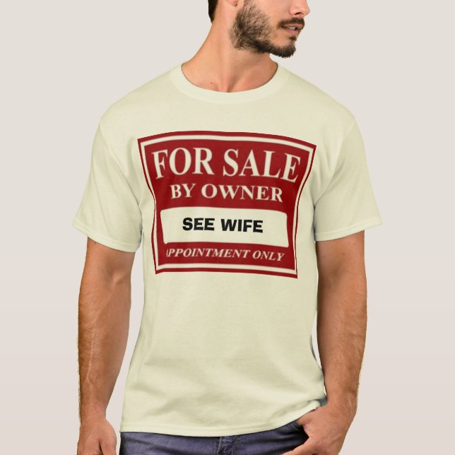 For Sale by Owner - SEE WIFE T-Shirt (Front)