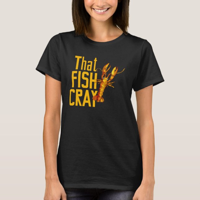 for Seafood  That Fish Crayfish Lobster T-Shirt (Front)