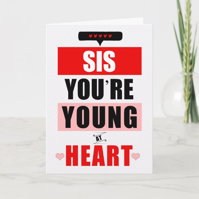 for Sister Funny Young at Heart Humourous Birthday Card (Front)