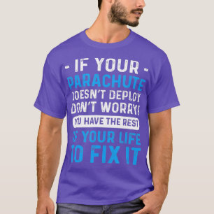 For Skydivers Parachuting Skydiving TShirt