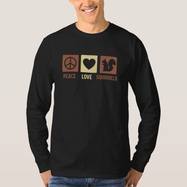 For Squirrel  Peace Love Squirrels T-Shirt (Front)