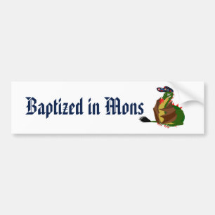 For students baptised in Mons, Belgium Bumper Sticker