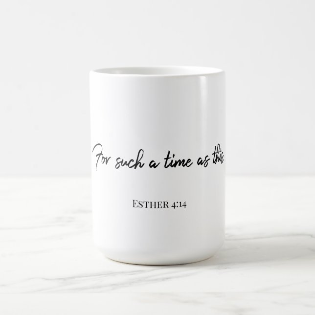 For Such a Time As This Inspirational Coffee Mug (Center)