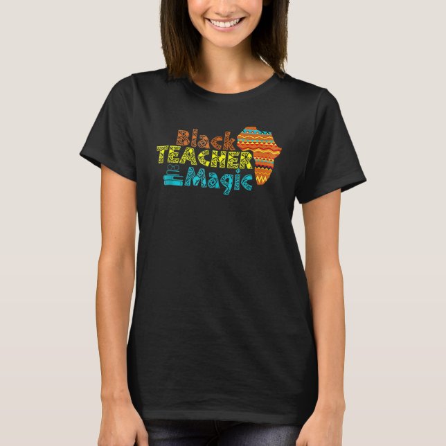 For Teachers Black Teacher Magic African History M T-Shirt (Front)
