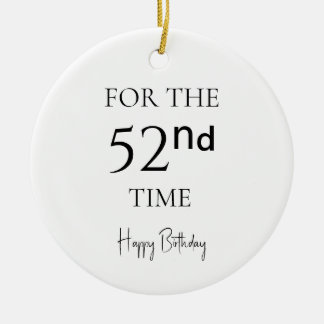 For The 521nd Time Happy Birthday Ceramic Ornament