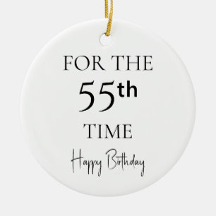 For The 55th Time Happy Birthday Ceramic Ornament