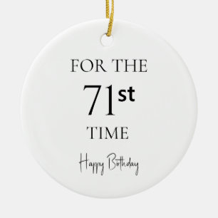 For The 71st Time Happy Birthday Ceramic Ornament