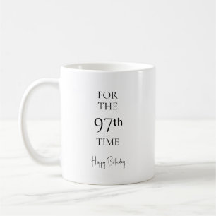 For The 97th Time Happy Birthday Coffee Mug