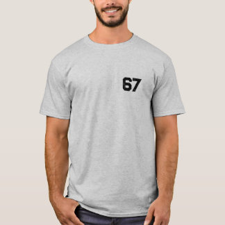 For the best 67 needs T-Shirt