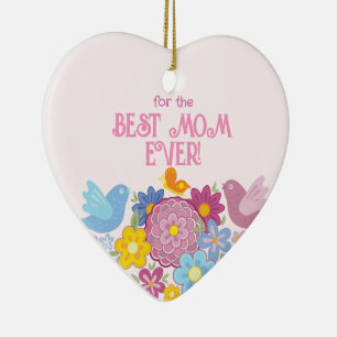 For The Best Mum Ever flowers and butterfly, birds Ceramic Ornament