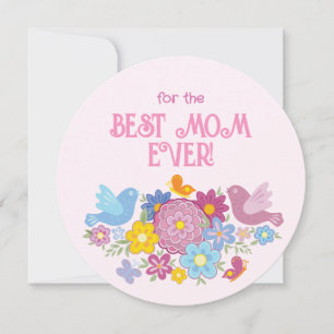 For The Best Mum Ever flowers and butterfly, birds Holiday Card