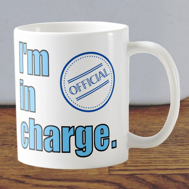 For the Boss. Message says I'm in Charge. Coffee Mug (Creator Uploaded)