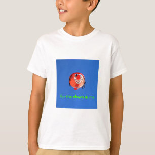 for the clown in me T-Shirt