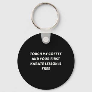 For The Coffee Lover And Enjoys Karate. No Touch T Key Ring