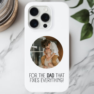 "For the Dad That Fixes Everything iPhone 15 Pro Case