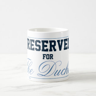 For The Duchess Coffee Mug