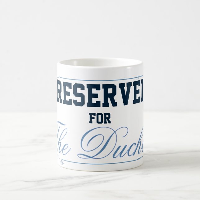 For The Duchess Coffee Mug (Center)