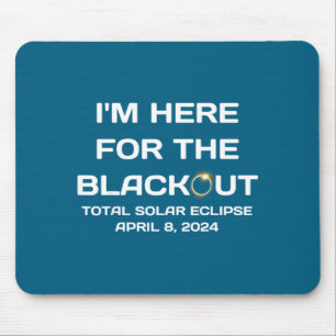 For The Here Blackout American Solar Eclipse Mouse Pad