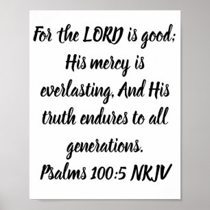 For the LORD is good; His mercy is everlasting Poster