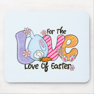 For The Love of Easter Mouse Pad