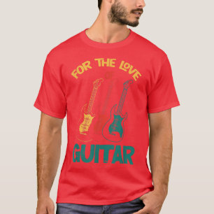 For The Love Of Guitar Retro T-Shirt