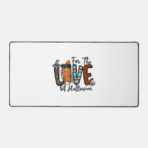For The Love Of Halloween   Desk Mat