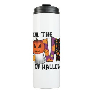 For the Love of Halloween Thermal Tumbler