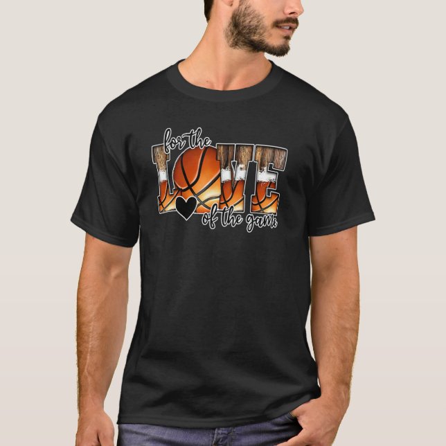 For The Love Of The Game Basketball Graphic Basket T-Shirt (Front)