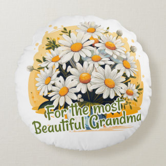 For the most Beautiful Grandma Round Cushion