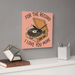 For the Record: I Love You More 💖 Square Wall Clock