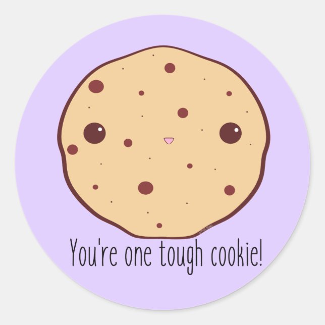 For the tough cookies out there! classic round sticker (Front)