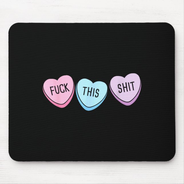 For This Candy Hearts Anti-valentine's Day Gag  Mouse Pad (Front)