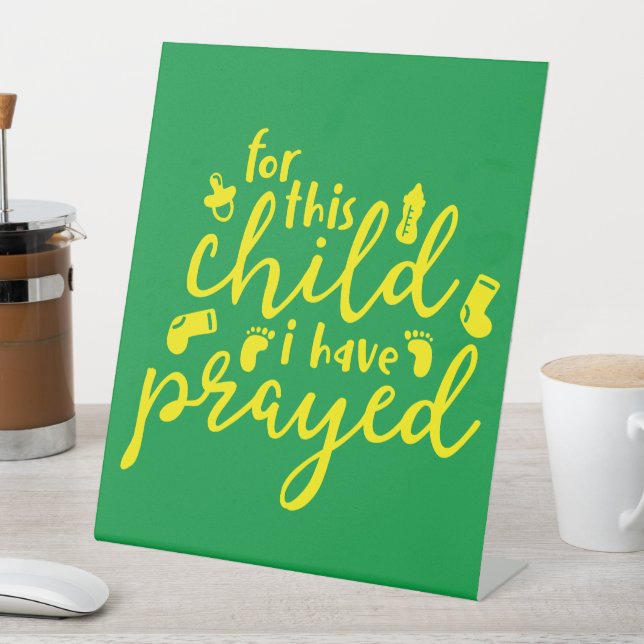 For This Child I Have Prayed Pedestal Sign (In SItu)