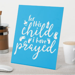 For This Child I Have Prayed Pedestal Sign