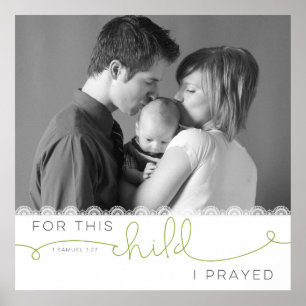 For this Child I Prayed - 1 Samuel 1:27 Poster