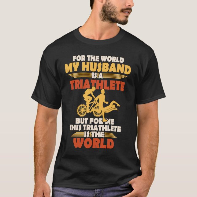 For this world my man is a triathlet T-Shirt (Front)