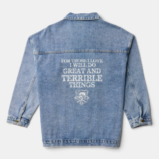For Those I Love I Will Do Great And Terrible Thin Denim Jacket