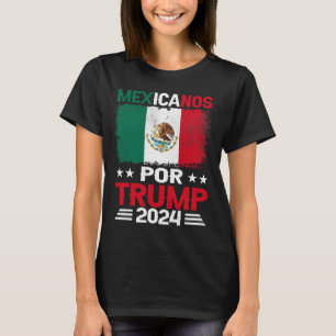 For Trump 2024 Pro Trump Gift - Mexicanos Por Trum T-Shirt
