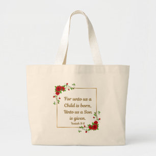 For unto us a Child is born - Isaiah 9:6 Large Tote Bag