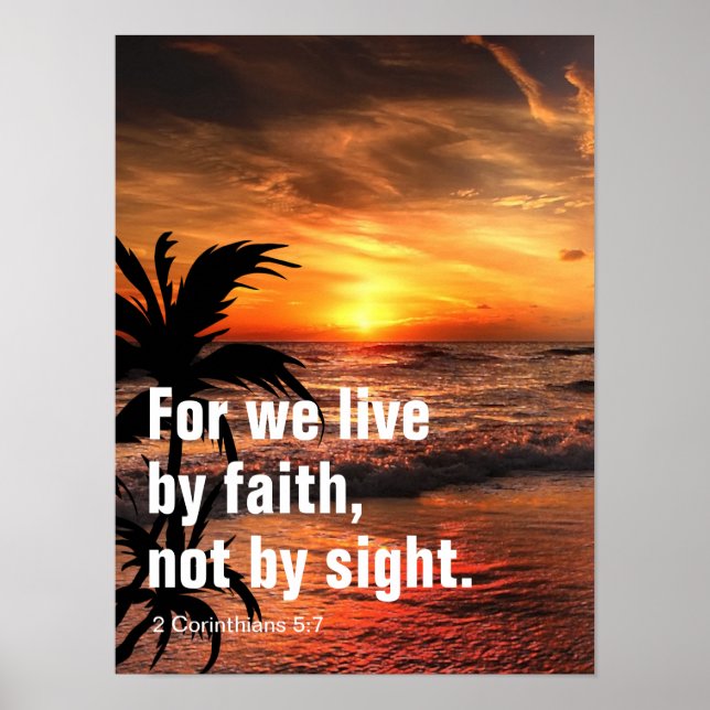 For we live by faith, not by sight. Bible Verse  Poster (Front)