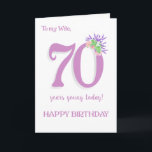 For Wife's 70th Birthday Lavender and  Roses Card<br><div class="desc">A chic 70th Birthday Card for your wife with a vintage look. The front cover message is, 'To my Wife 70 years young today! HAPPY BIRTHDAY', There is a spray of scented summer flowers, Albertine Rose, Lavender and Mock Orange (Philadelphus), at the top of the number '0' that tones with...</div>